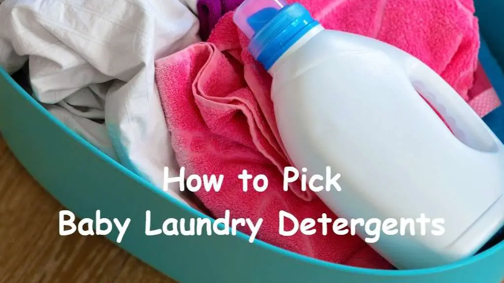 How to Pick Baby Laundry Detergents